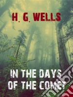 In the Days of the Comet. E-book. Formato EPUB ebook