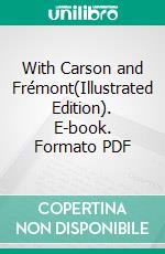 With Carson and Frémont(Illustrated Edition). E-book. Formato PDF