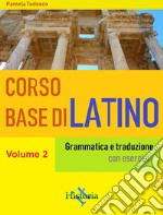 Corso base di latino. Vol. 2Grammatica e traduzione. E-book. Formato Mobipocket ebook