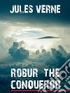 Robur the Conqueror. E-book. Formato EPUB ebook