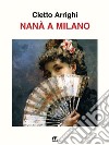 Nanà a Milano. E-book. Formato EPUB ebook