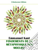 Fondements de la métaphysique des mœurs. E-book. Formato EPUB ebook