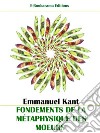 Fondements de la métaphysique des mœurs. E-book. Formato EPUB ebook di Emmanuel Kant