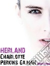 Herland. E-book. Formato EPUB ebook di Charlotte Perkins Gilman