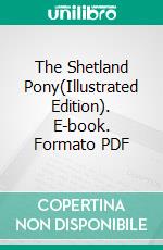 The Shetland Pony(Illustrated Edition). E-book. Formato PDF ebook