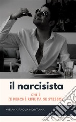 NarcisistaChi è e perché rifiuta se stesso . E-book. Formato EPUB ebook