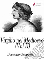 Virgilio nel medioevo (Vol II). E-book. Formato Mobipocket ebook