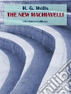 The New Machiavelli. E-book. Formato EPUB ebook di H. G. Wells