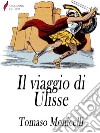 Il viaggio di Ulisse . E-book. Formato Mobipocket ebook di Tomaso Monicelli