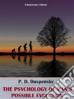 The Psychology of Man’s Possible Evolution. E-book. Formato EPUB ebook