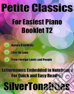 Petite Classics for Easiest Piano Booklet T2. E-book. Formato EPUB ebook