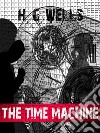 The Time Machine. E-book. Formato EPUB ebook di H. G. Wells