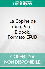 La Copine de mon Pote. E-book. Formato EPUB ebook