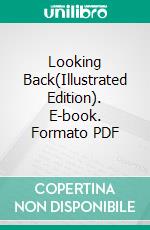 Looking Back(Illustrated Edition). E-book. Formato PDF