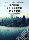 Verso un nuovo mondo . E-book. Formato Mobipocket ebook di Renata Sonia Corossi