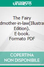 The Fairy Godmother-in-law(Illustrated Edition). E-book. Formato PDF ebook di Oliver Herford