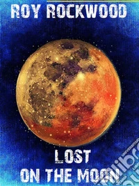 Lost on the Moon. E-book. Formato EPUB ebook