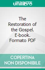 The Restoration of the Gospel. E-book. Formato PDF ebook