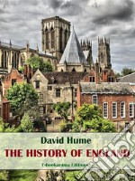 The History of EnglandFrom the invasion of Julius Caesar to the Revolution of 1688. E-book. Formato EPUB ebook