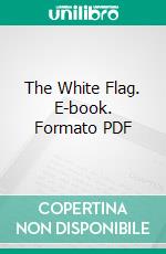 The White Flag. E-book. Formato PDF ebook