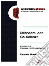 Difendersi con Co-Scienza . E-book. Formato PDF ebook di Riccardo Marzi