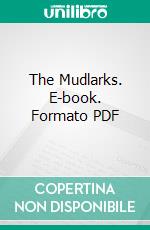 The Mudlarks. E-book. Formato PDF ebook