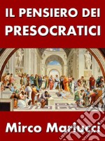 Il pensiero dei presocratici. E-book. Formato PDF ebook