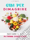 Cibi per dimagrireFacciamo il bis!  In forma senza fame!. E-book. Formato PDF ebook