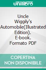 Uncle Wiggily's Automobile(Illustrated Edition). E-book. Formato PDF ebook