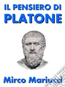 Il pensiero di Platone. E-book. Formato PDF ebook di Mirco Mariucci