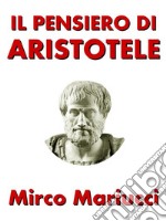 Il pensiero di Aristotele. E-book. Formato PDF ebook