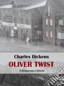 Oliver Twist. E-book. Formato EPUB ebook di Charles Dickens