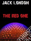 The Red One. E-book. Formato EPUB ebook di Jack London
