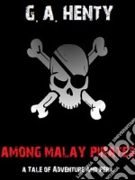 Among Malay PiratesA Tale of Adventure and Peril. E-book. Formato EPUB ebook