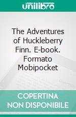 The Adventures of Huckleberry Finn. E-book. Formato Mobipocket ebook di  Mark Twain