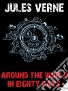 Around the World in Eighty Days. E-book. Formato EPUB ebook