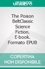 The Poison BeltClassic Science Fiction. E-book. Formato PDF ebook di Arthur Conan Doyle