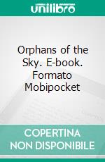 Orphans of the Sky. E-book. Formato Mobipocket ebook di Robert A. Heinlein