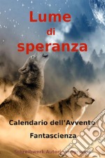 Lume di speranzaCalendario dell’Avvento. E-book. Formato EPUB ebook