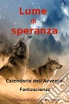 Lume di speranzaCalendario dell’Avvento. E-book. Formato Mobipocket ebook