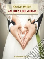 An Ideal Husband. E-book. Formato EPUB ebook