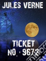 Ticket No. &quot;9672&quot;. E-book. Formato EPUB ebook