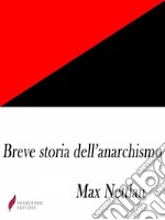 Breve storia dell'anarchismo . E-book. Formato Mobipocket ebook