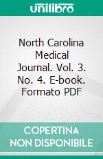 North Carolina Medical Journal. Vol. 3. No. 4. E-book. Formato PDF ebook di Various