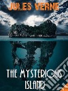 The Mysterious Island. E-book. Formato EPUB ebook