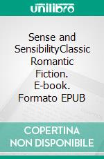 Sense and SensibilityClassic Romantic Fiction. E-book. Formato PDF ebook di Jane Austen