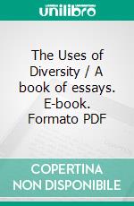 The Uses of Diversity / A book of essays. E-book. Formato PDF ebook