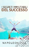 I segreti immutabili del successo (Tradotto). E-book. Formato EPUB ebook di Napoleon Hill