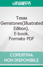 Texas Gemstones(Illustrated Edition). E-book. Formato PDF ebook di Elbert A. King