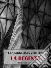 La Regenta. E-book. Formato EPUB ebook di Leopoldo Alas Clarín